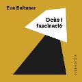 Cover-Bild zum Titel 'Ocàs i fascinació' von 'Eva Baltasar'