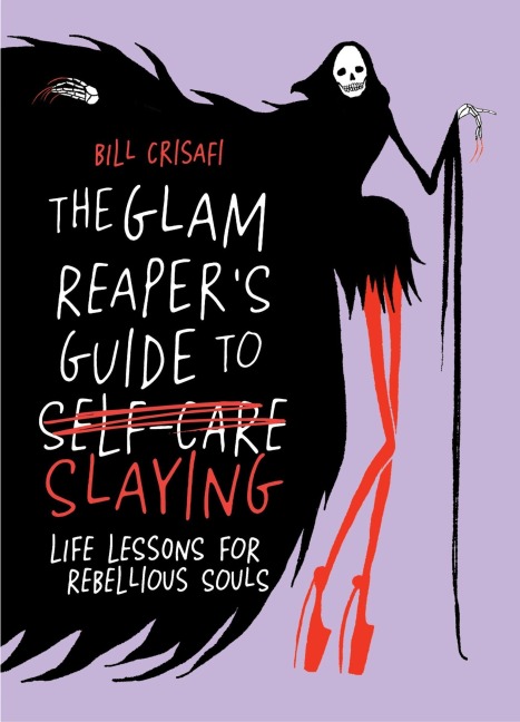 The Glam Reaper's Guide to Slaying - Bill Crisafi