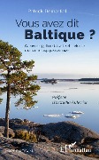 Cover-Bild zum Titel 'Vous avez dit Baltique ?' von 'Patrick Demartial'