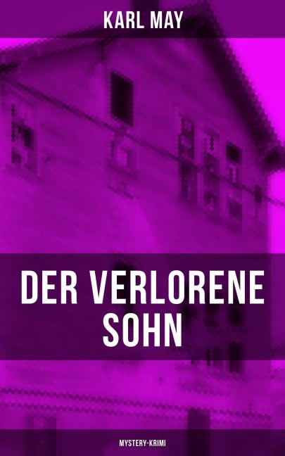 Der verlorene Sohn (Mystery-Krimi) - Karl May