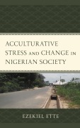 Cover-Bild zum Titel 'Acculturative Stress and Change in Nigerian Society' von 'Ezekiel Ette'