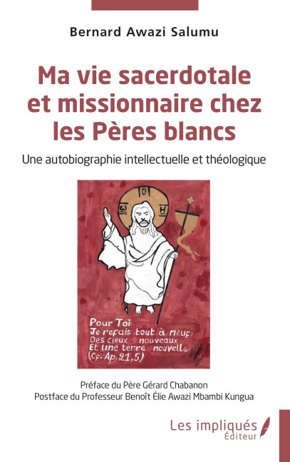 Ma vie sacerdotale et missionnaire chez les Pères blancs - Bernard Awazi Salumu