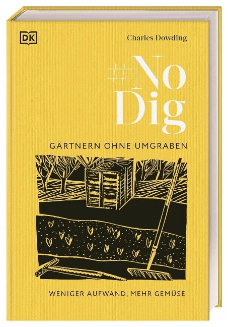 No Dig - Gärtnern ohne Umgraben - Charles Dowding