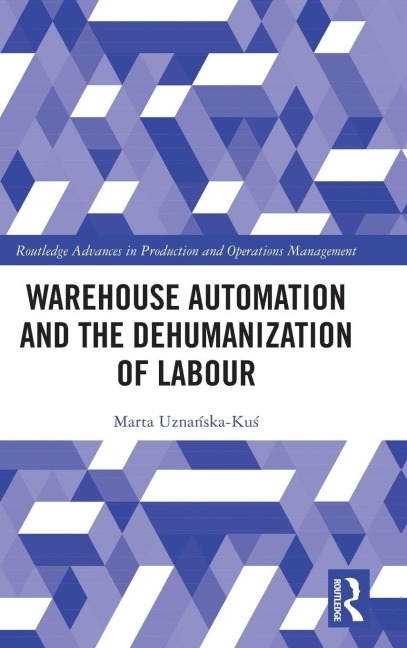 Warehouse Automation and the Dehumanization of Labour - Marta Uzna¿ska-Ku¿