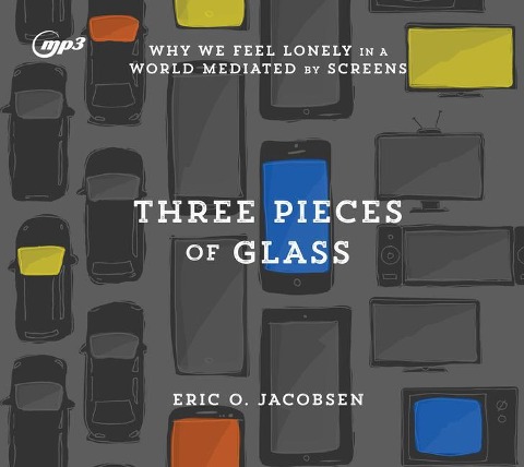 Three Pieces of Glass - Eric O Jacobsen