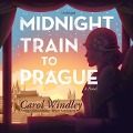 Midnight Train to Prague Lib/E - Carol Windley