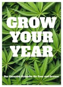 Cover-Bild zum Titel 'Grow your Year - Der Cannabis Kalender für Fans und Grower (Wandkalender 2026 DIN A3 hoch), CALVENDO Monatskalender' von 'Mb Fotografie'