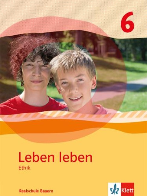 Leben leben. Schülerband Klasse 6. Ausgabe Realschule Bayern ab 2017 - 
