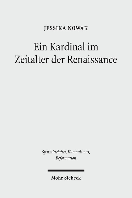 Ein Kardinal im Zeitalter der Renaissance - Jessika Nowak