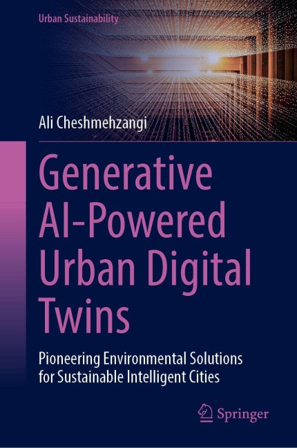 Generative AI-Powered Urban Digital Twins - Ali Cheshmehzangi