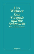 Cover-Bild zum Titel 'Das Normale und die Sehnsucht' von 'Urs Widmer'