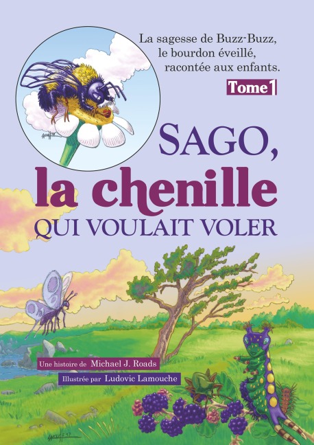 Sago, la chenille qui voulait voler - Michael J. Roads, Ludovic Lamouche