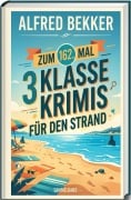 Cover-Bild zum Titel 'Zum 162. Mal 3 klasse Krimis für den Strand' von 'Alfred Bekker'