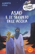 Cover-Bild zum Titel 'Asad e il segreto dell'acqua. Ediz. ad alta leggibilità' von 'Alberto Cola'