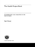 Cover-Bild zum Titel 'The Health Project Book' von 'Neil Wood'