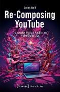 Cover-Bild zum Titel 'Re-Composing YouTube' von 'Jonas Wolf'