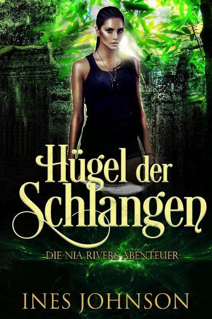 Hügel der Schlangen (Die Nia Rivers Abenteuer, #4) - Ines Johnson