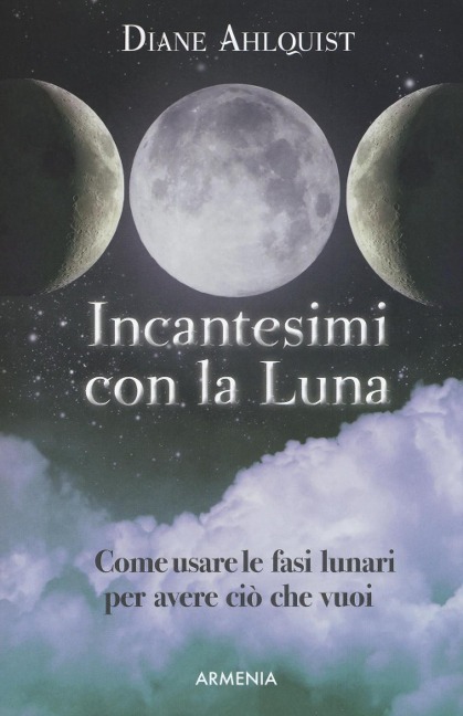 Incantesimi con la luna - Diane Ahlquist