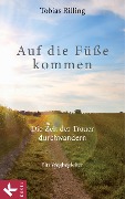 Auf die Füße kommen - Tobias Rilling
