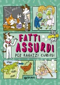 Cover-Bild zum Titel 'Fatti assurdi per ragazzi curiosi' von ''