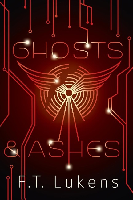 Ghosts & Ashes - F T Lukens