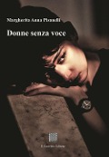 Donne senza voce - Margherita Anna Pisanelli