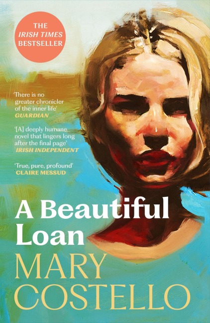 A Beautiful Loan - Mary Costello