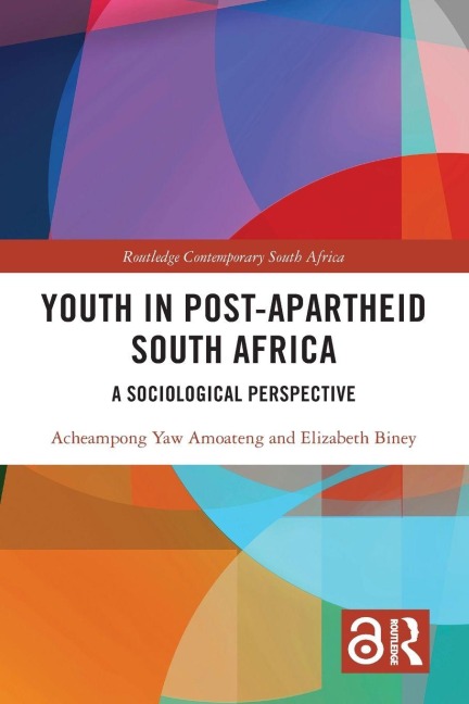 Youth in Post-Apartheid South Africa - Acheampong Yaw Amoateng, Elizabeth Biney