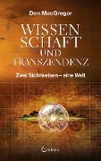 Cover-Bild zum Titel 'Wissenschaft und Transzendenz: Zwei Sichtweisen - eine Welt' von 'Don Macgregor'