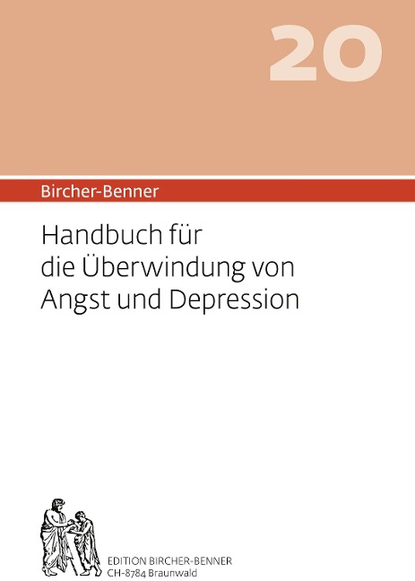 Bircher-Benner 20 Handbuch für die Überwindung von Angst und Depression - Andres Bircher