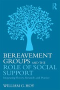 Cover-Bild zum Titel 'Bereavement Groups and the Role of Social Support' von 'William G. Hoy'