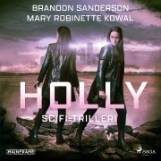 Cover-Bild zum Titel 'Holly: scifi-trilleri' von 'Mary Robinette Kowal, Brandon Sanderson'
