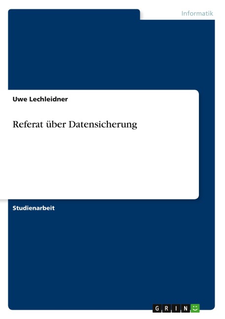 Referat über Datensicherung - Uwe Lechleidner