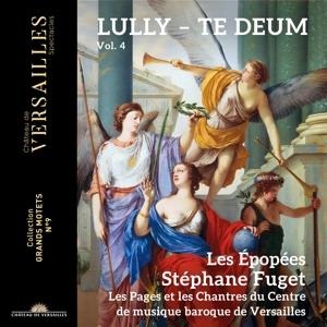 Lully: Te Deum - Stephane/Les Pages et Les Chantr Les Epop'es/Fuget