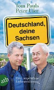 Cover-Bild zum Titel 'Deutschland, deine Sachsen' von 'Tom Pauls, Peter Ufer'