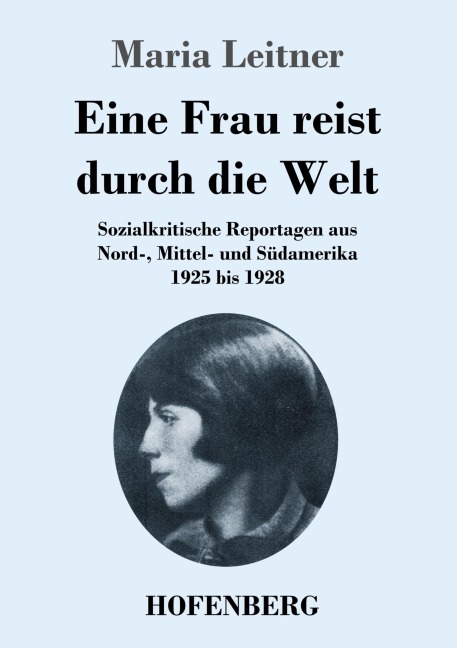 Eine Frau reist durch die Welt - Maria Leitner
