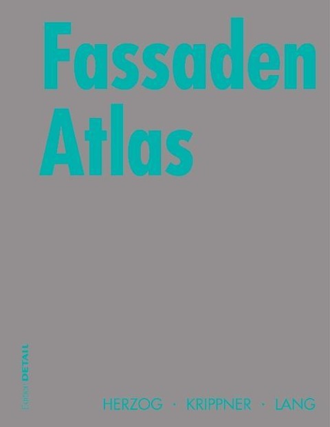 Fassaden Atlas - Thomas Herzog, Roland Krippner, Werner Lang