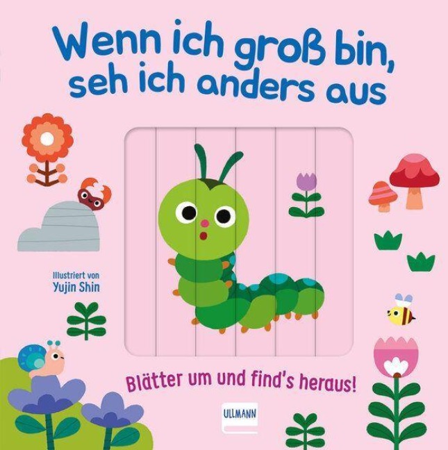 Wenn ich gross bin, seh ich anders aus - Blätter um und find¿s heraus! - Cara Neumann