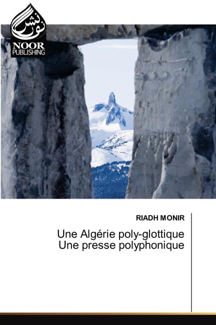 Une Algérie poly-glottique Une presse polyphonique - Riadh Monir