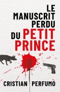 Cover-Bild zum Titel 'Le manuscrit perdu du Petit Prince' von 'Cristian Perfumo'