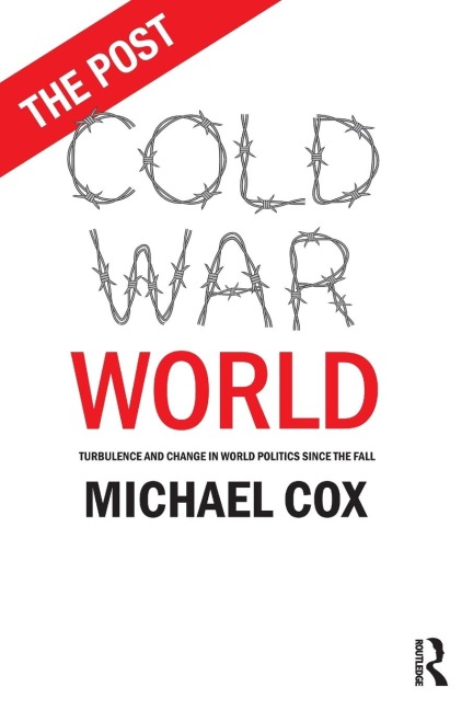 The Post Cold War World - Michael Cox