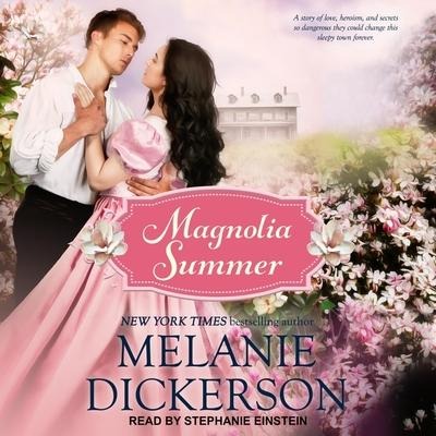 Magnolia Summer Lib/E - Melanie Dickerson