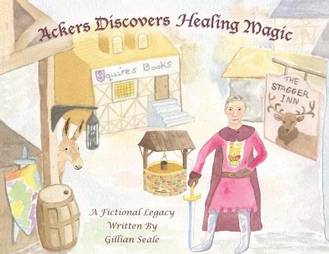 Ackers Discovers Healing Magic - Gillian L Seale