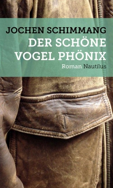 Der schöne Vogel Phönix - Jochen Schimmang