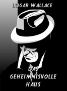 Cover-Bild zum Titel 'Das geheimnisvolle Haus' von 'Edgar Wallace'