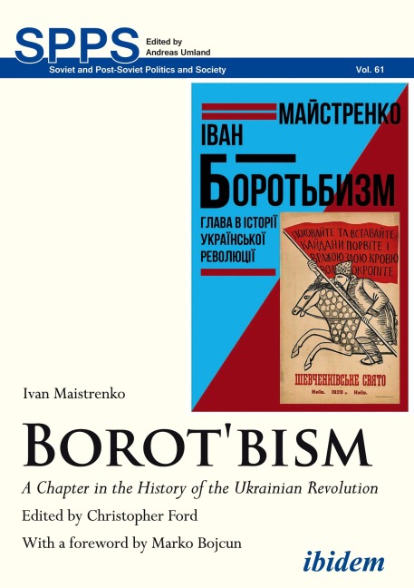 Borotbism: A Chapter in the History of the Ukrainian Revolution - Ivan Maistrenko