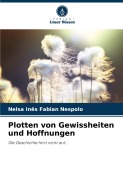 Cover-Bild zum Titel 'Plotten von Gewissheiten und Hoffnungen' von 'Nelsa Inês Fabian Nespolo'