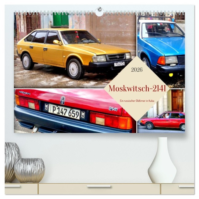 Moskwitsch-2141 - Ein russischer Oldtimer in Kuba (hochwertiger Premium Wandkalender 2026 DIN A2 quer), Kunstdruck in Hochglanz - Henning von Löwis of Menar