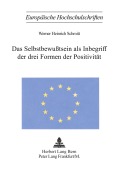 Cover-Bild zum Titel 'Das Selbstbewusstsein als Inbegriff der drei Formen der Positivität' von 'Werner Heinrich Schmitt'