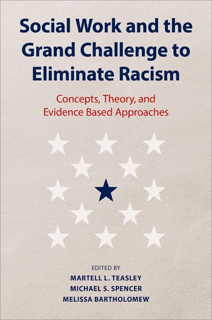 Social Work and the Grand Challenge to Eliminate Racism - 